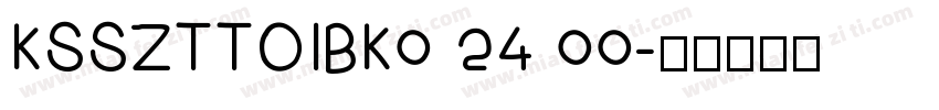 KSSZTTOIBK0 24 00字体转换